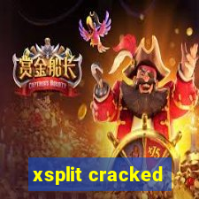 xsplit cracked