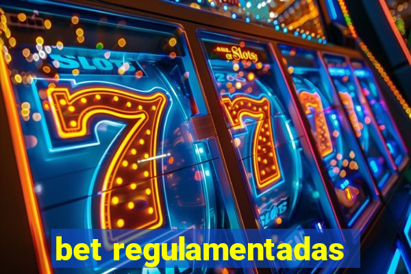 bet regulamentadas