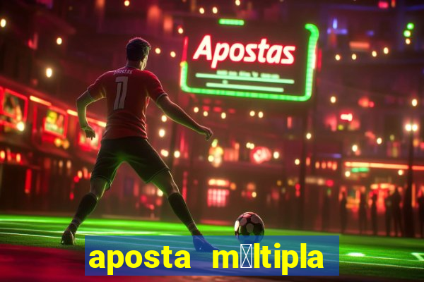 aposta m煤ltipla bet365 tem que acertar tudo