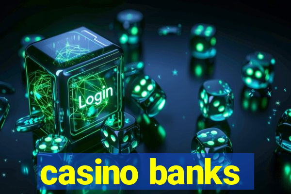 casino banks