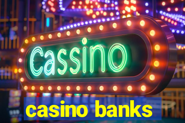 casino banks