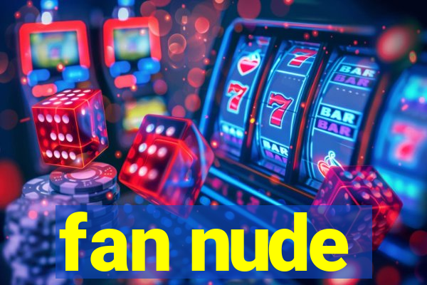 fan nude