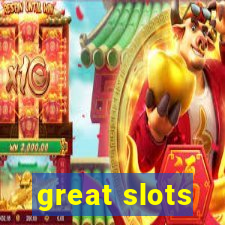 great slots