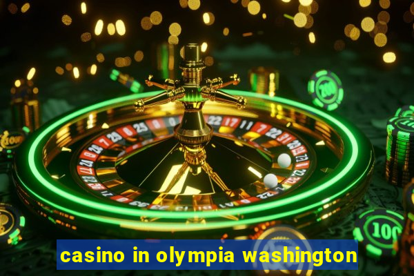 casino in olympia washington