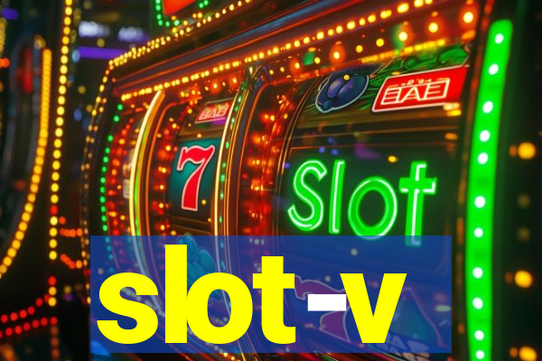 slot-v