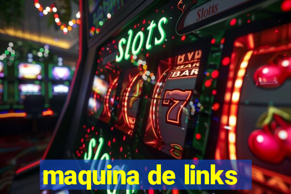 maquina de links