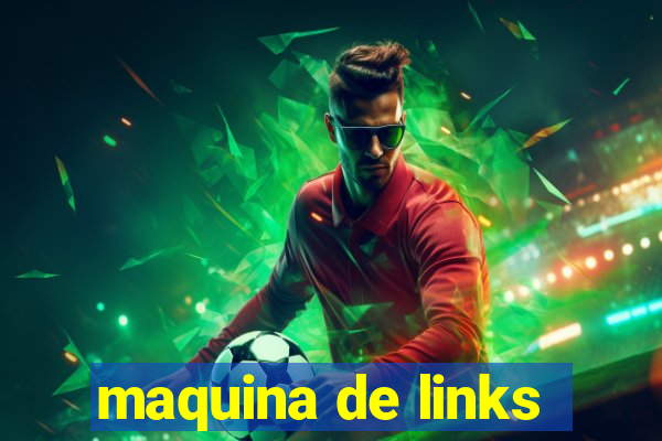 maquina de links