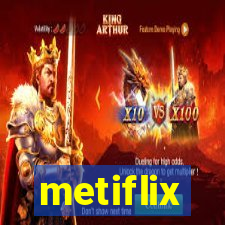 metiflix