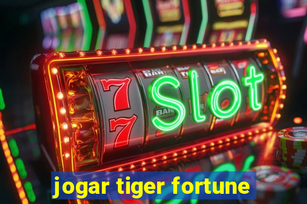 jogar tiger fortune