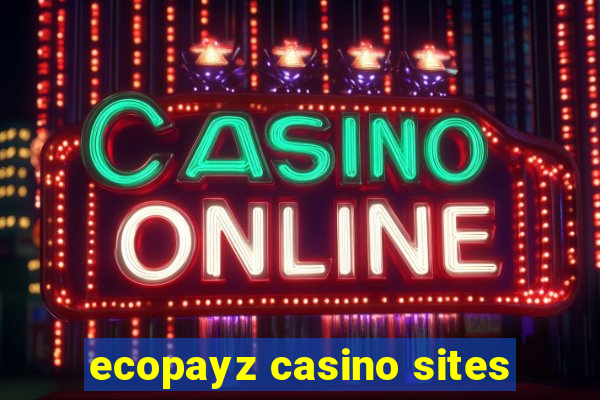 ecopayz casino sites