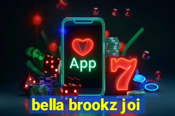 bella brookz joi