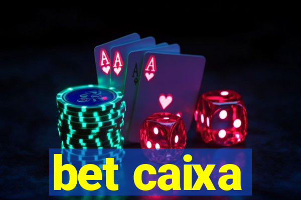 bet caixa