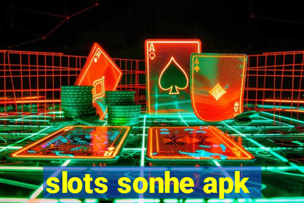 slots sonhe apk