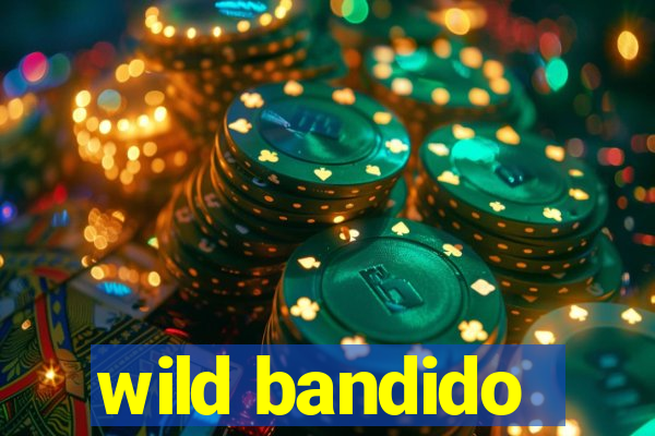 wild bandido