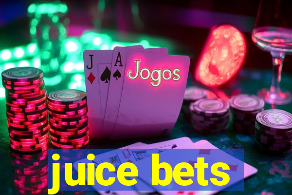 juice bets