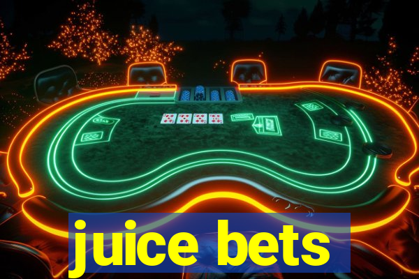 juice bets