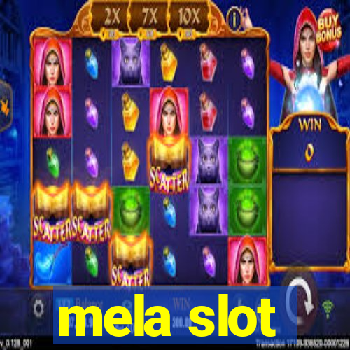 mela slot