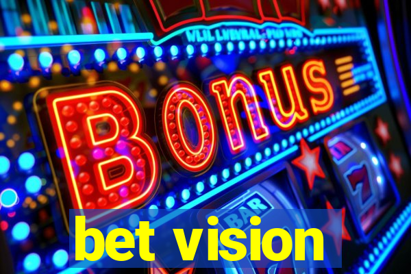 bet vision