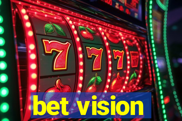 bet vision