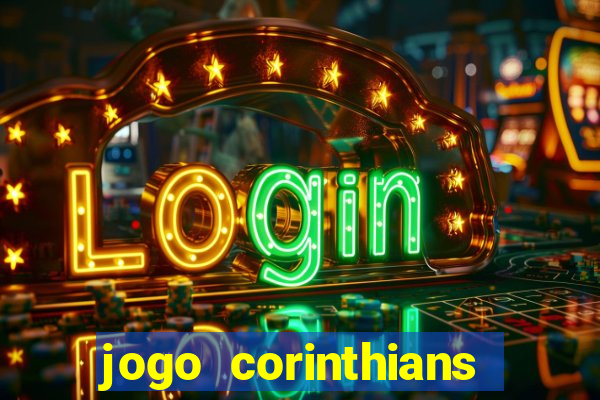 jogo corinthians vai passar aonde