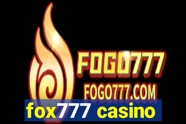 fox777 casino