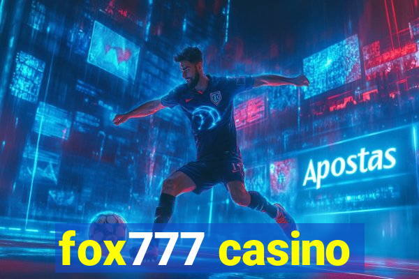 fox777 casino