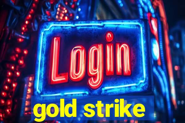 gold strike