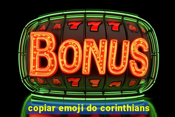 copiar emoji do corinthians