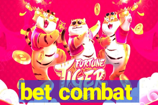 bet combat