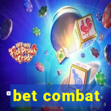 bet combat