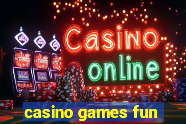 casino games fun