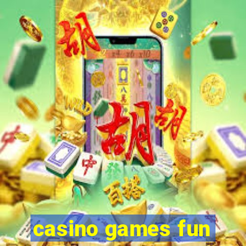 casino games fun