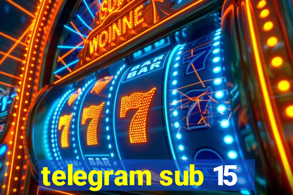 telegram sub 15