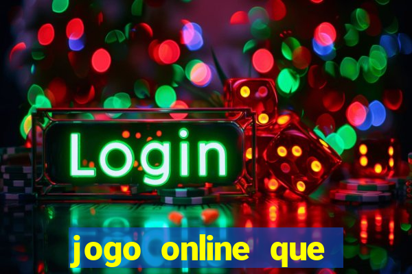 jogo online que pagam dinheiro de verdade