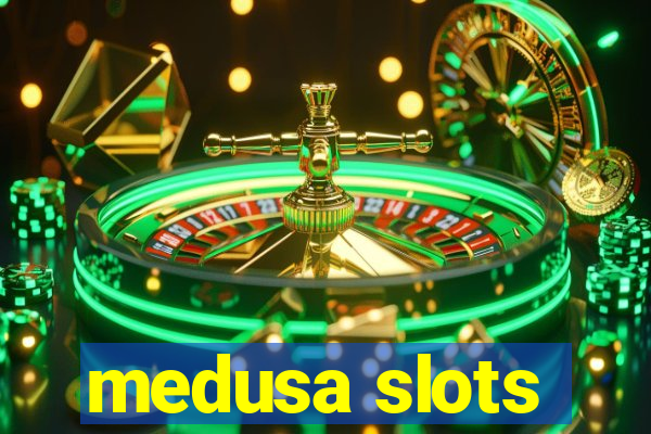 medusa slots