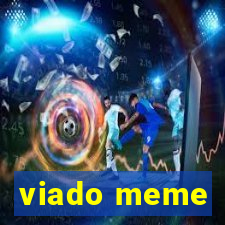 viado meme