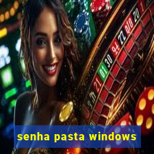 senha pasta windows