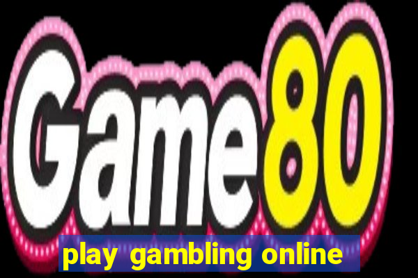 play gambling online