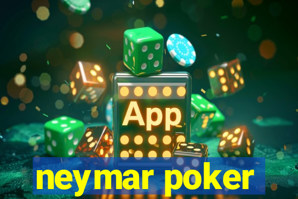 neymar poker