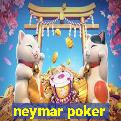 neymar poker