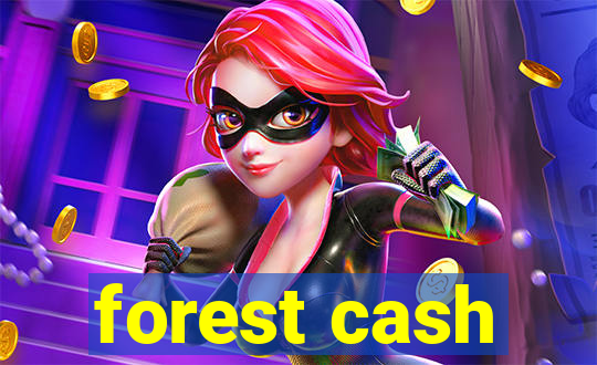 forest cash