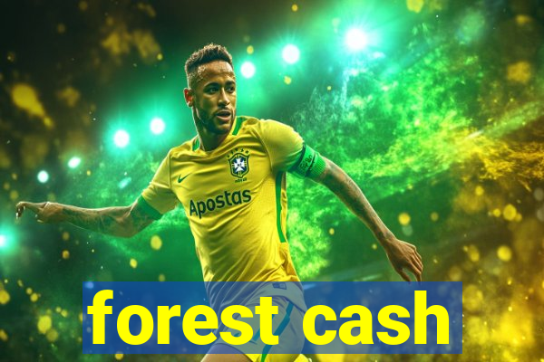 forest cash