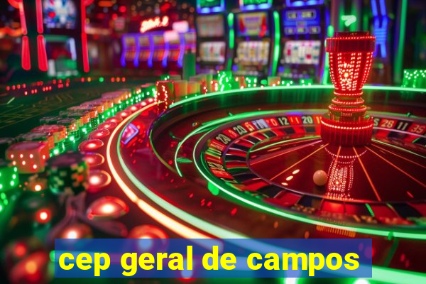 cep geral de campos