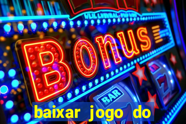 baixar jogo do tigrinho grátis