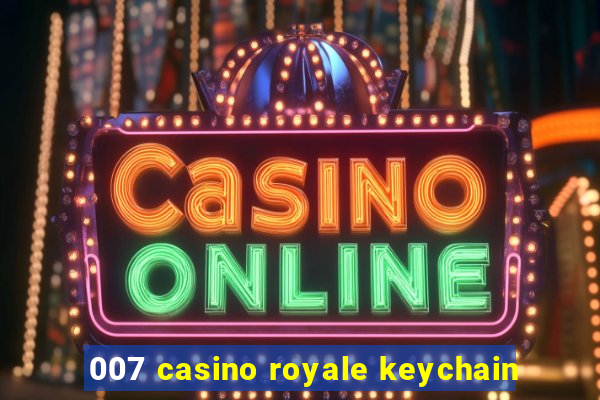 007 casino royale keychain