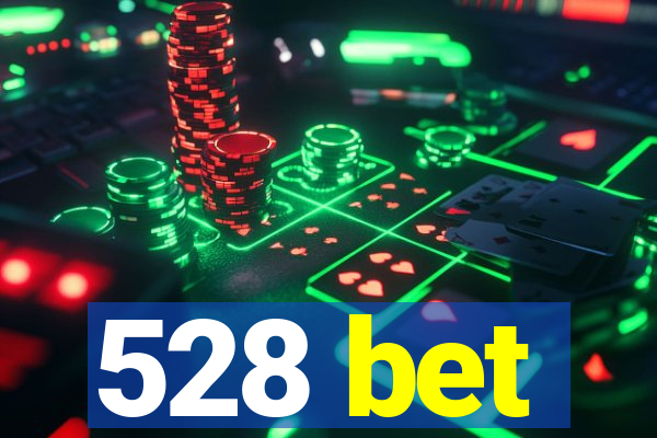 528 bet