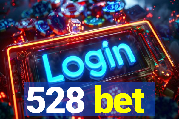 528 bet