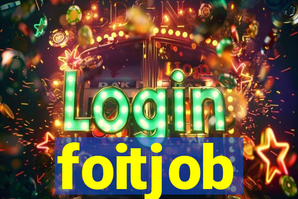 foitjob