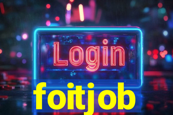 foitjob