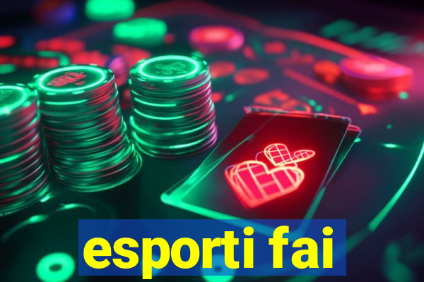 esporti fai